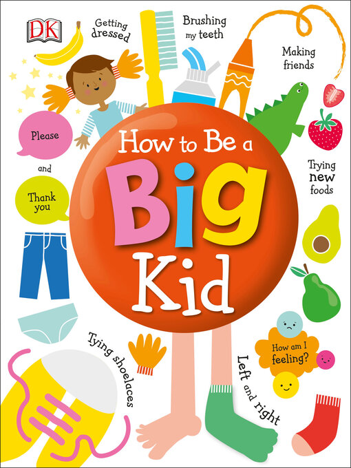 Title details for How to Be a Big Kid by DK - Wait list